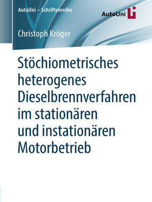 cover image of Stöchiometrisches heterogenes Dieselbrennverfahren im stationären und instationären Motorbetrieb